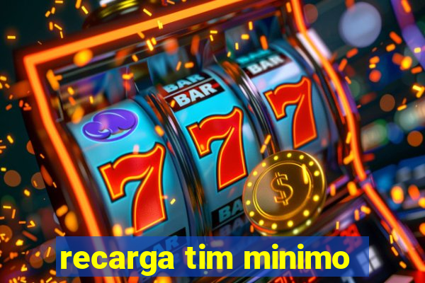 recarga tim minimo